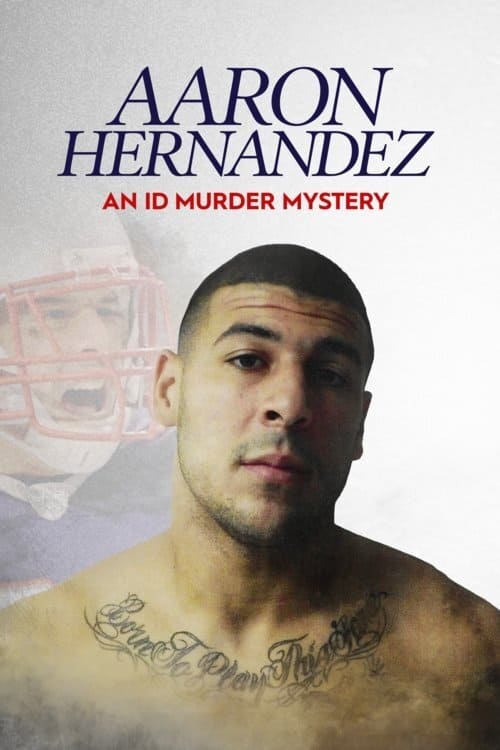 Poster della serie Aaron Hernandez: An ID Murder Mystery