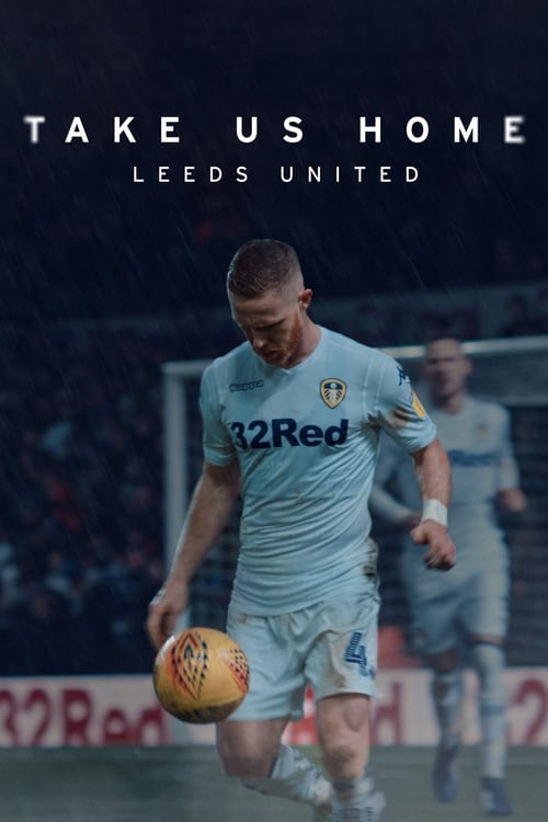 Poster della serie Take Us Home: Leeds United