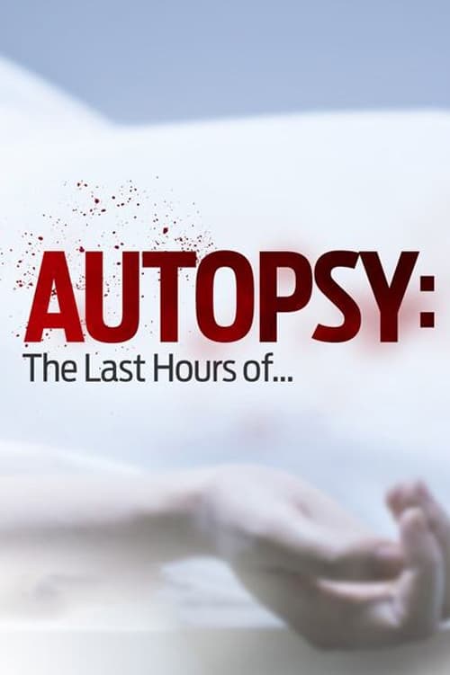 Poster della serie Autopsy: The Last Hours of...