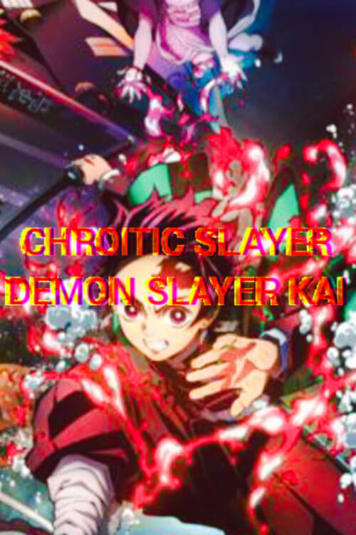 Poster della serie Demon Slayer Kai/CHROITIC-SLAYER