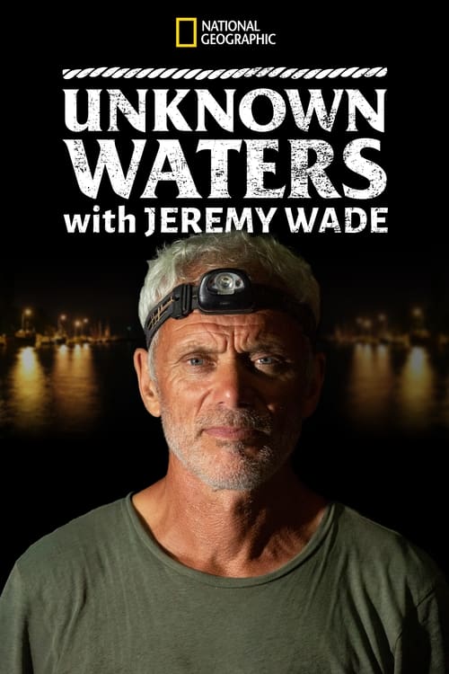 Poster della serie Unknown Waters with Jeremy Wade