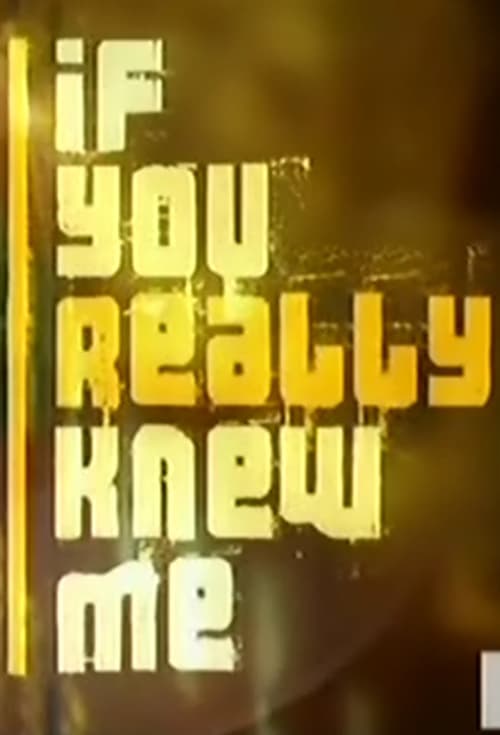 Poster della serie If You Really Knew Me