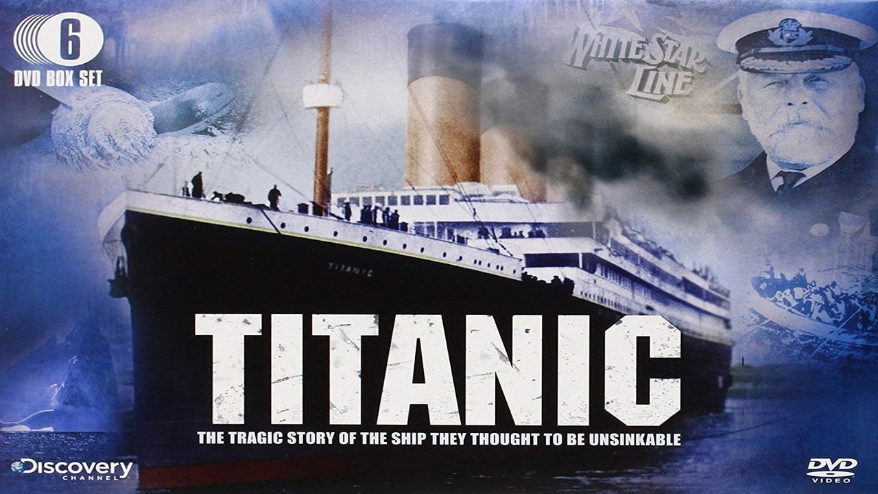 Poster della serie Titanic - The Tragic Story of the Ship They Thought To Be Unsinkable