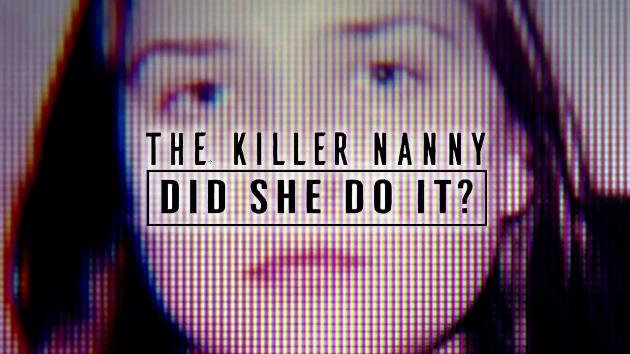 Poster della serie The Killer Nanny: Did She Do It?