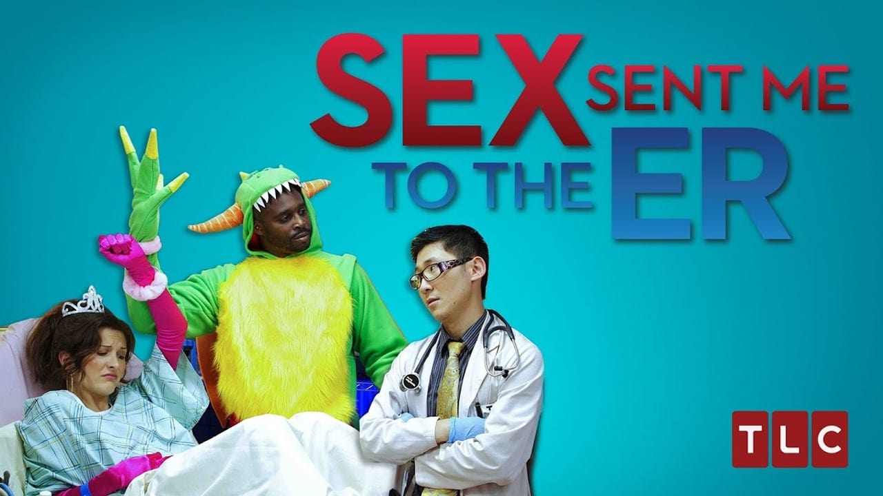 Poster della serie Sex Sent Me to the ER