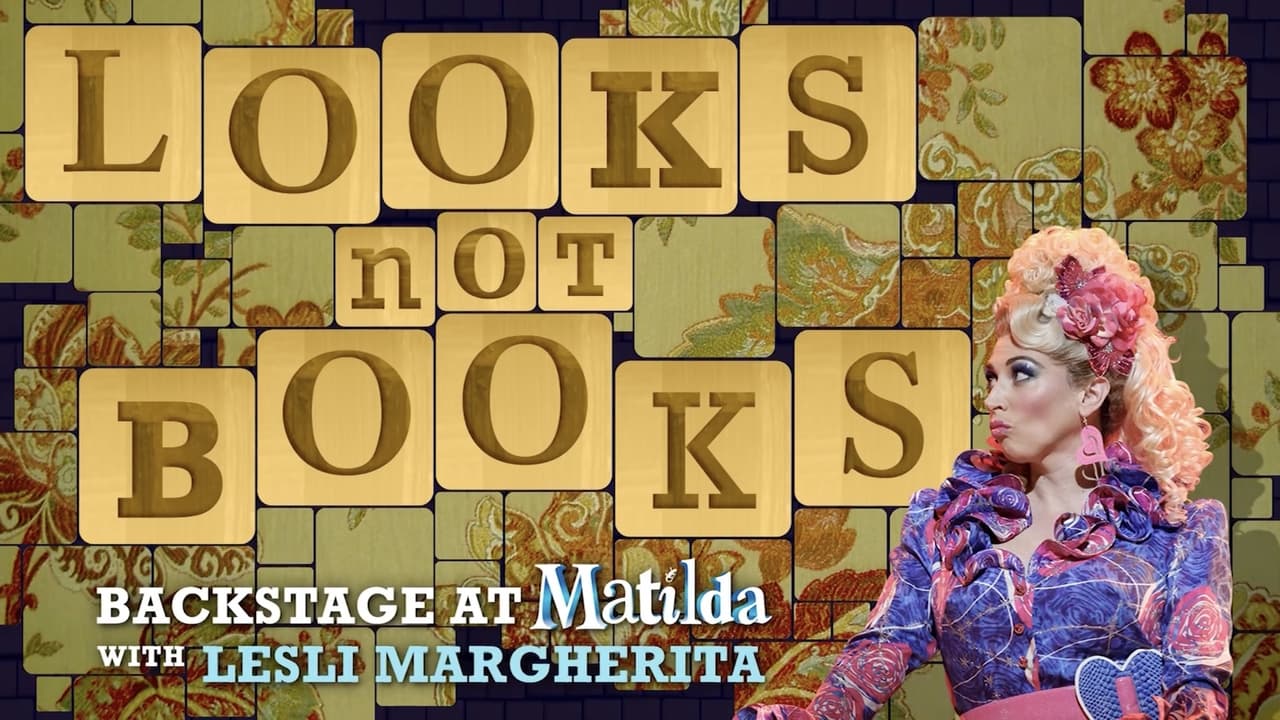 Poster della serie Looks Not Books: Backstage at 'Matilda' with Lesli Margherita