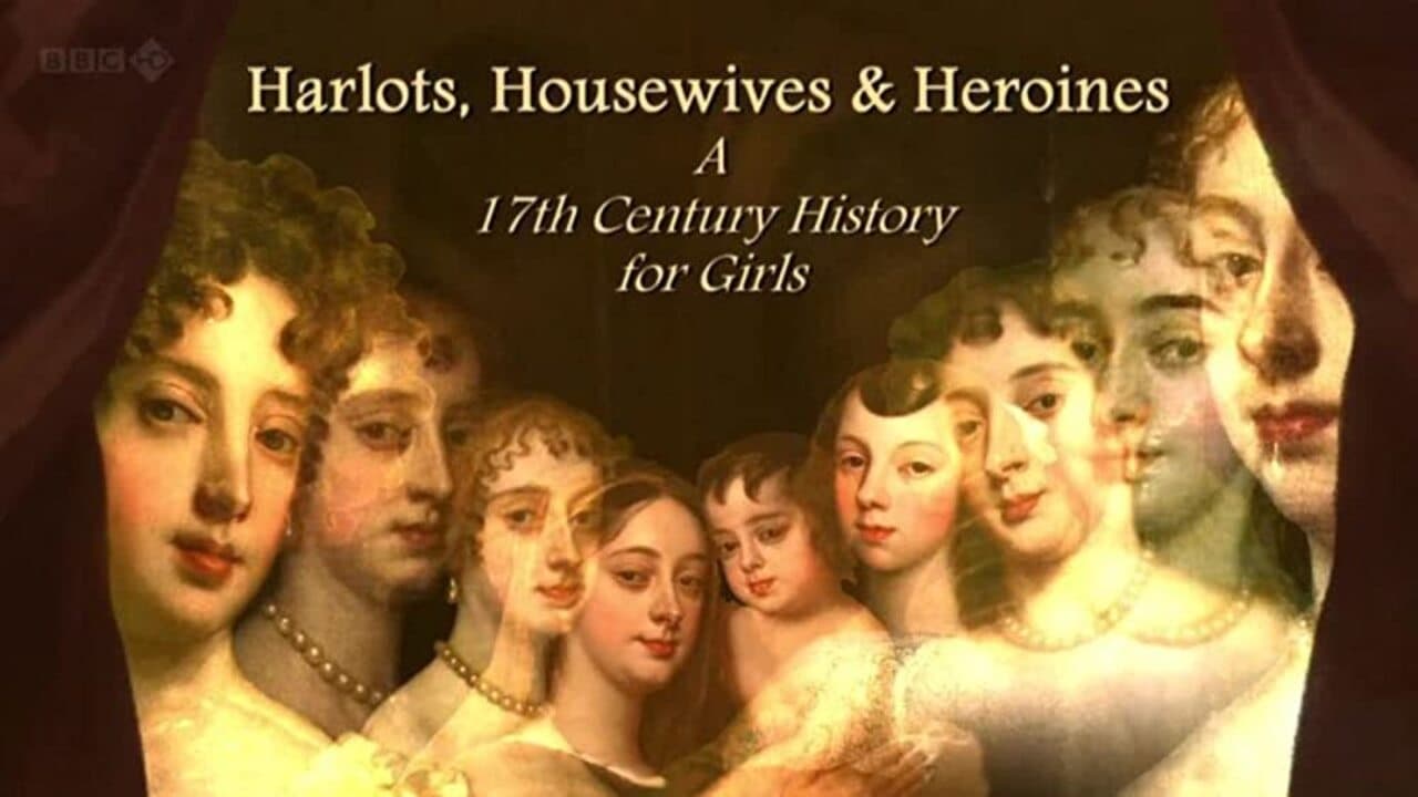 Poster della serie Harlots, Housewives and Heroines: A 17th Century History for Girls
