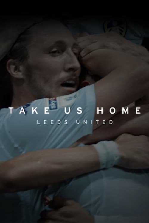 Poster della serie Take Us Home: Leeds United