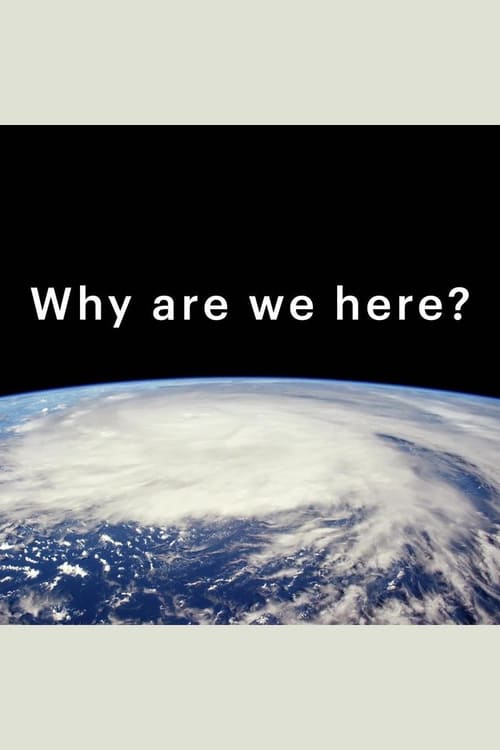 Poster della serie Why Are We Here?