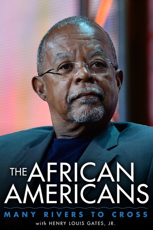 Poster della serie The African Americans: Many Rivers to Cross with Henry Louis Gates, Jr.