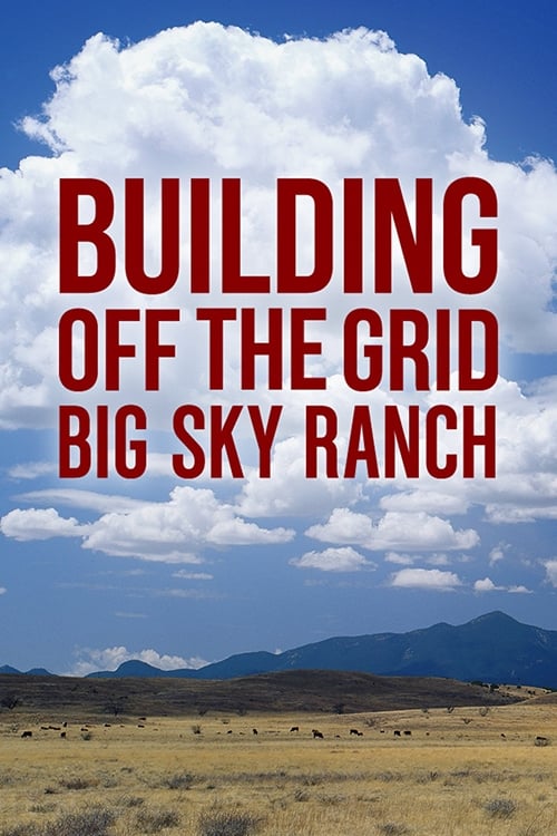 Poster della serie Building Off the Grid: Big Sky Ranch