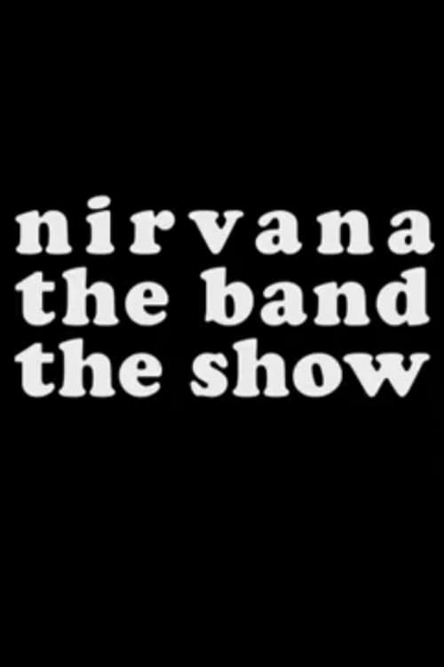 Poster della serie Nirvana the Band the Show