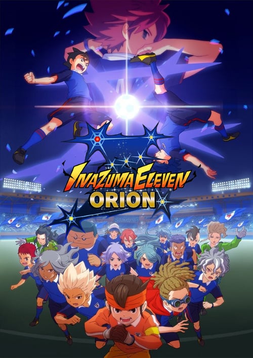 Poster della serie Inazuma Eleven: Orion no Kokuin