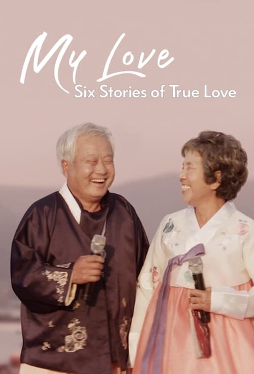 Poster della serie My Love: Six Stories of True Love