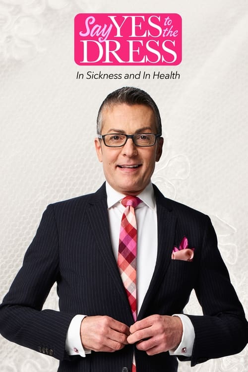Poster della serie Say Yes To The Dress: In Sickness And In Health