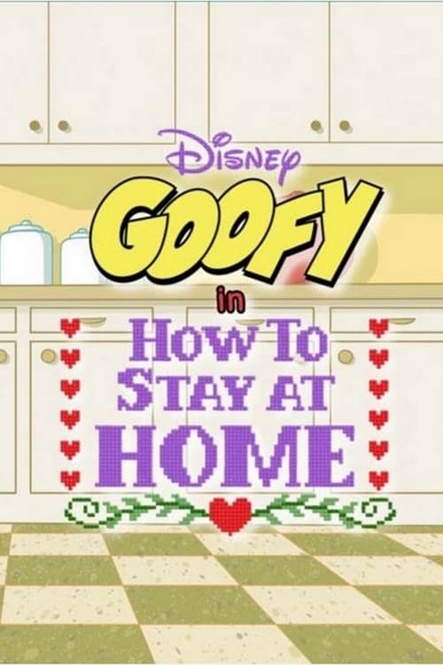 Poster della serie Disney Presents Goofy in How to Stay at Home