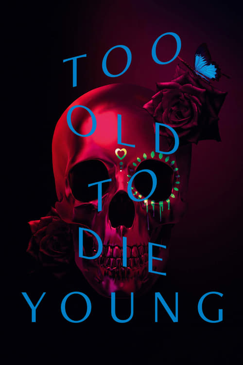 Poster della serie Too Old to Die Young