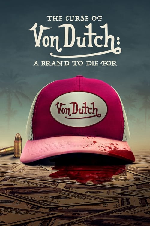 Poster della serie The Curse of Von Dutch: A Brand to Die For