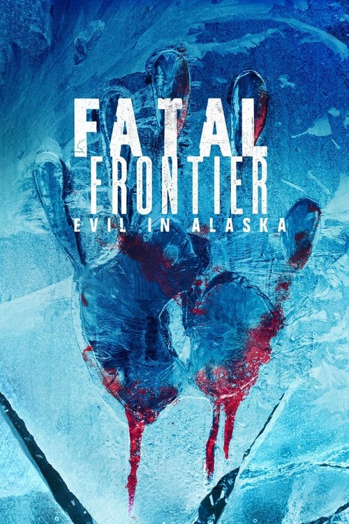 Poster della serie Fatal Frontier: Evil in Alaska