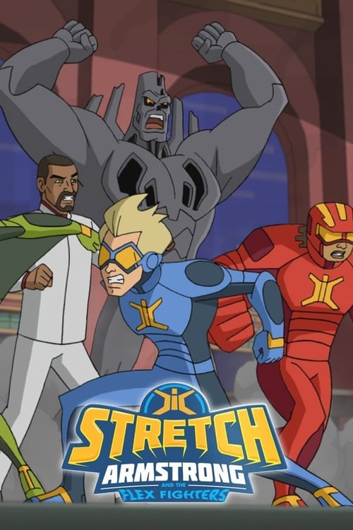 Poster della serie Stretch Armstrong & the Flex Fighters