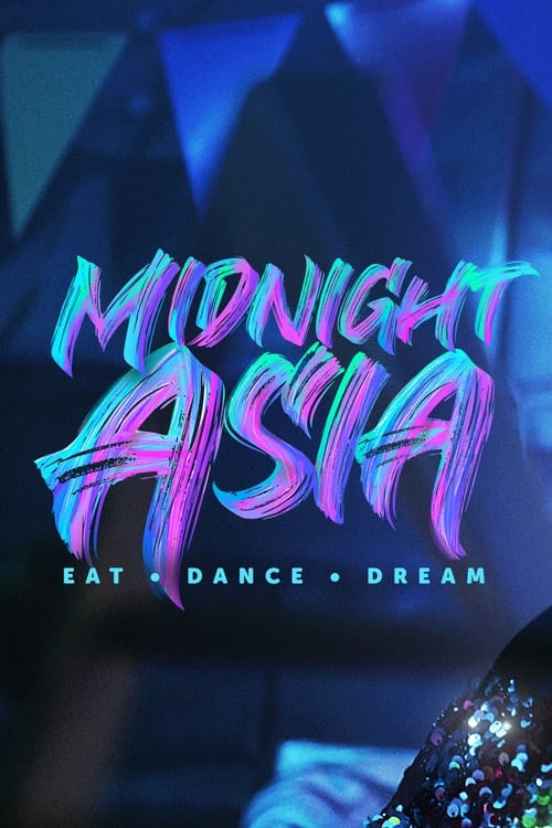 Poster della serie Midnight Asia: Eat · Dance · Dream