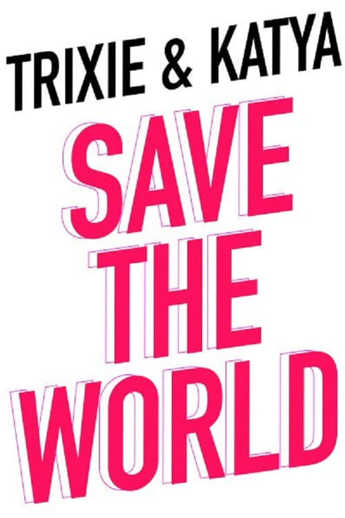 Poster della serie Trixie & Katya Save the World