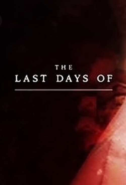 Poster della serie The Last Days Of...