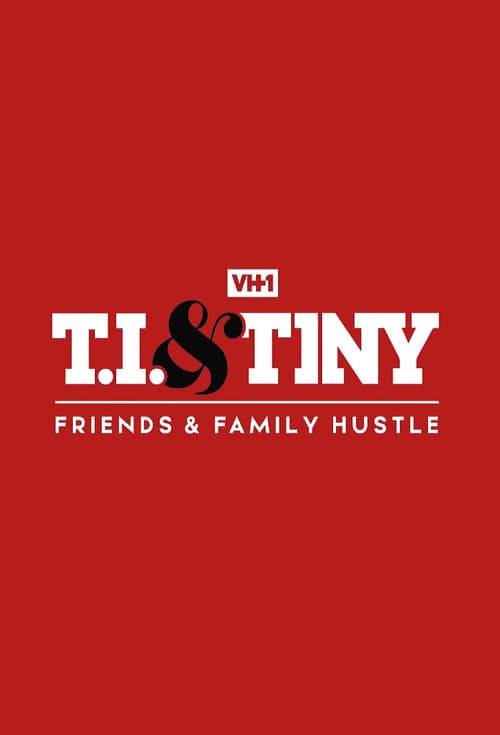 Poster della serie T.I. & Tiny: Friends & Family Hustle