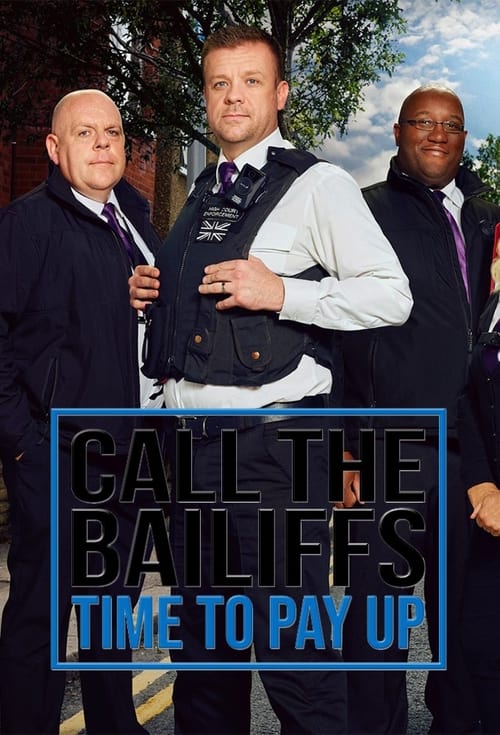 Poster della serie Call the Bailiffs: Time to Pay Up