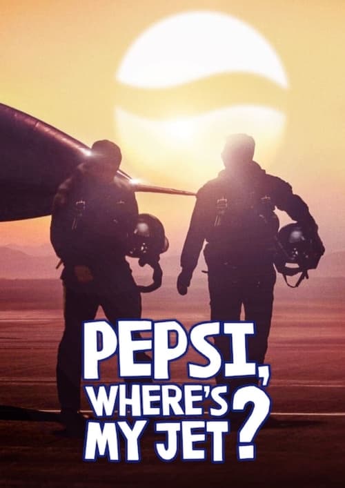 Poster della serie Pepsi, Where's My Jet?