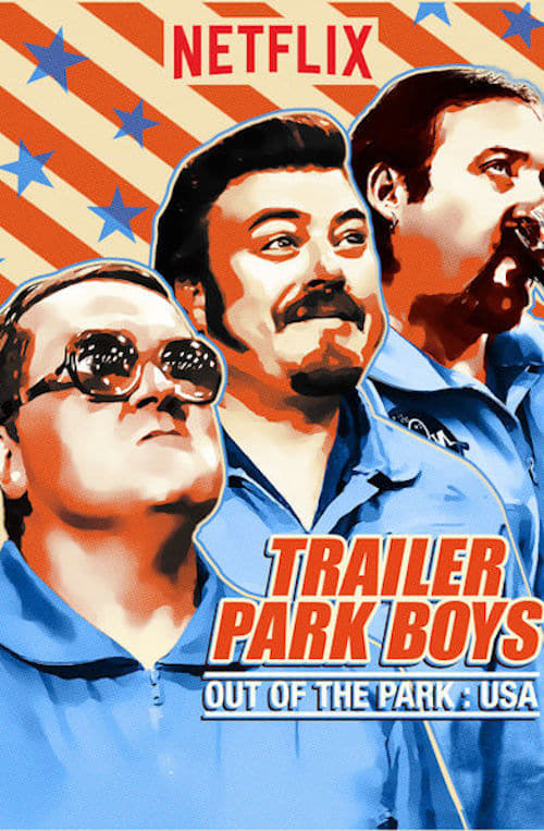 Poster della serie Trailer Park Boys: Out of the Park: USA