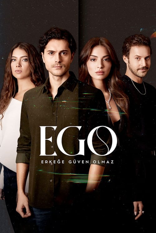 Poster della serie EGO - (Erkeğe Güven Olmaz)