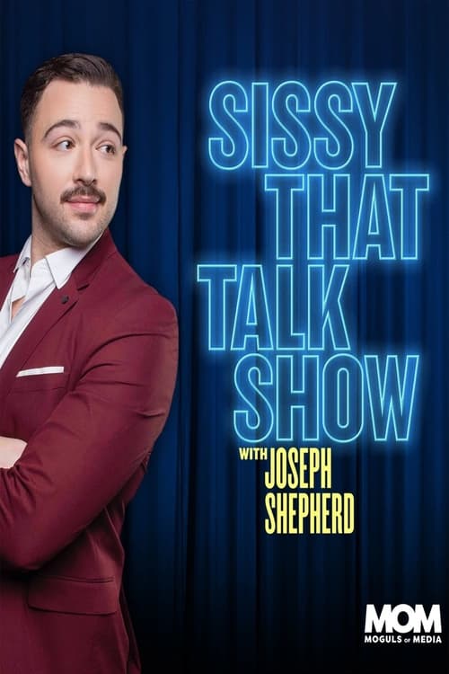 Poster della serie Sissy That Talk Show with Joseph Shepherd