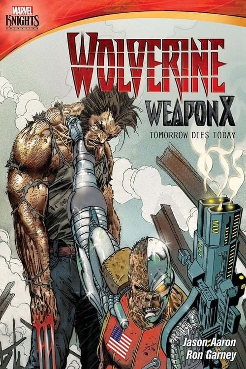 Poster della serie Marvel Knights: Wolverine Weapon X: Tomorrow Dies Today