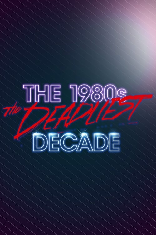 Poster della serie The 1980s: The Deadliest Decade