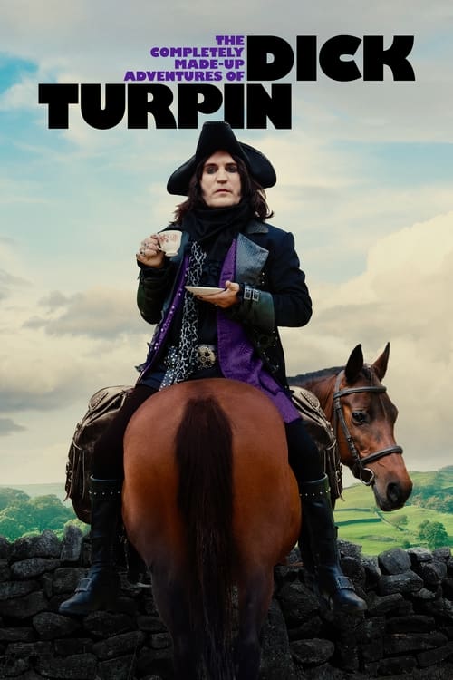 Poster della serie The Completely Made-Up Adventures of Dick Turpin