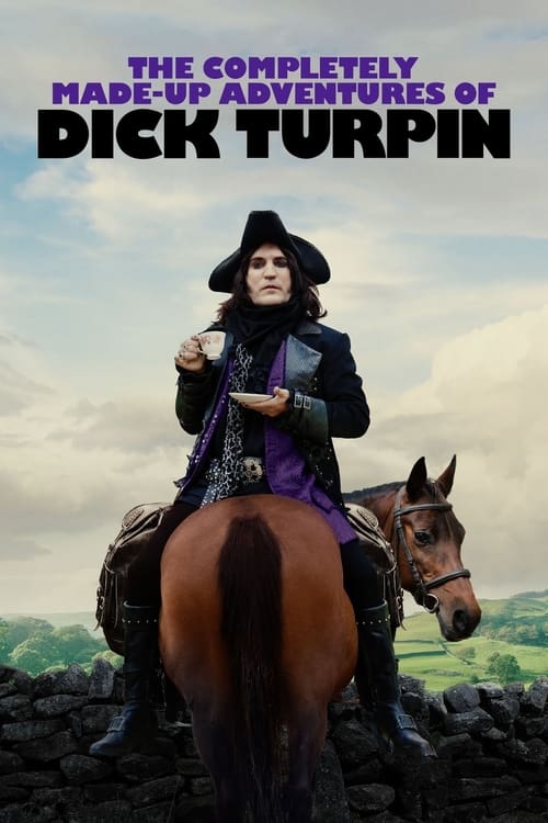 Poster della serie The Completely Made-Up Adventures of Dick Turpin