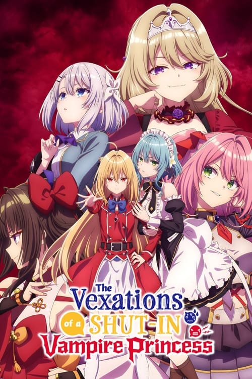 Poster della serie The Vexations of a Shut-In Vampire Princess