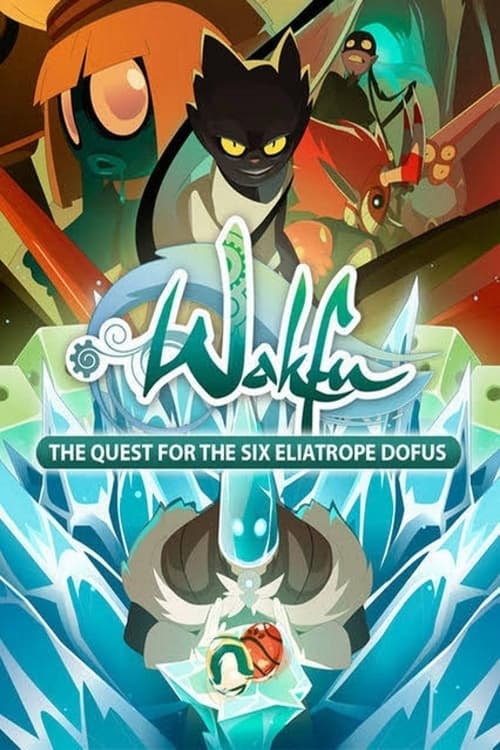 Poster della serie Wakfu: The Quest for the Six Eliatrope Dofus