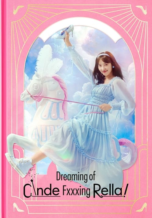 Poster della serie Dreaming Of Cinde Fxxxing Rella