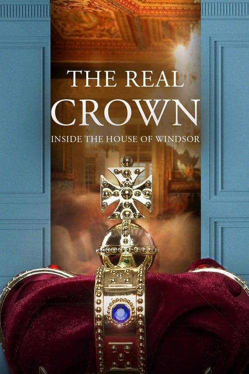 Poster della serie The Real Crown: Inside the House of Windsor