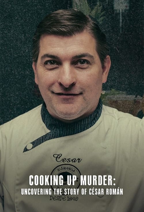 Poster della serie Cooking Up Murder: Uncovering the Story of César Román