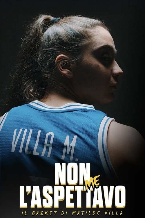 Poster della serie Non me l'aspettavo - Il basket di Matilde Villa