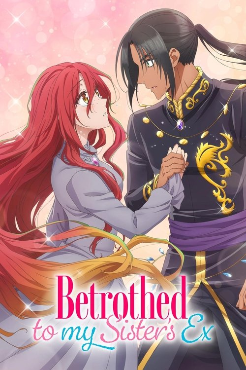 Poster della serie Betrothed to My Sister's Ex