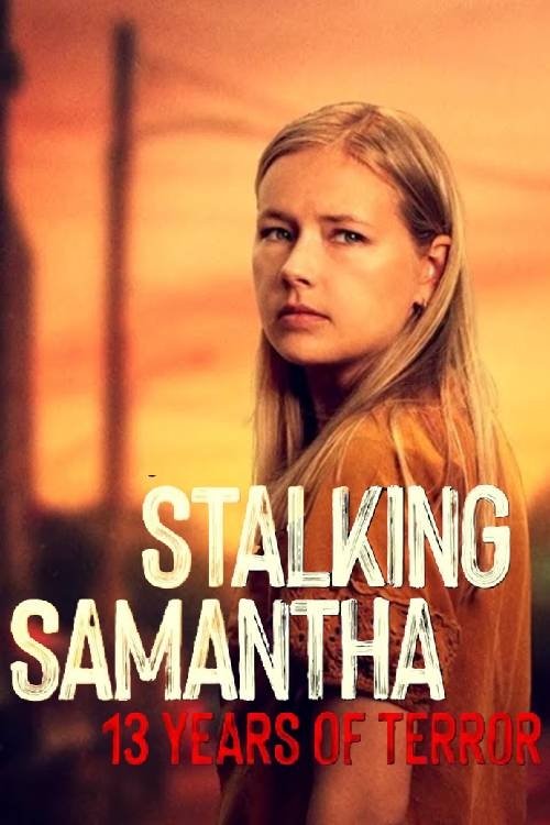 Poster della serie Stalking Samantha: 13 Years of Terror