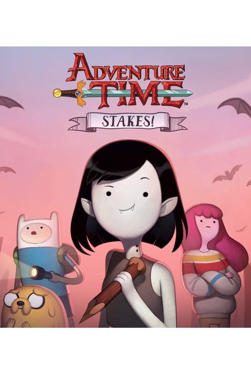 Poster della serie Adventure Time - Mini Series “Stakes!”