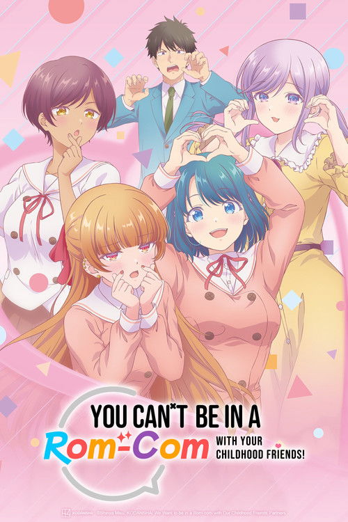 Poster della serie You Can't Be in a Rom-Com with Your Childhood Friends!