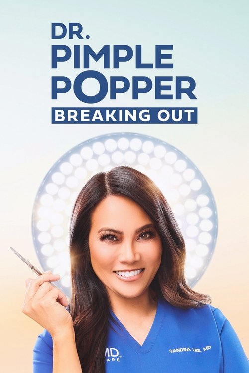 Poster della serie Dr. Pimple Popper: Breaking Out