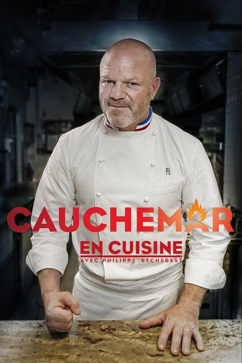 Poster della serie Cauchemar en cuisine avec Philippe Etchebest