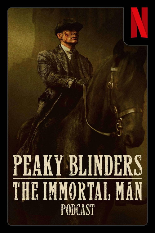 Poster della serie Peaky Blinders: The Immortal Man Podcast